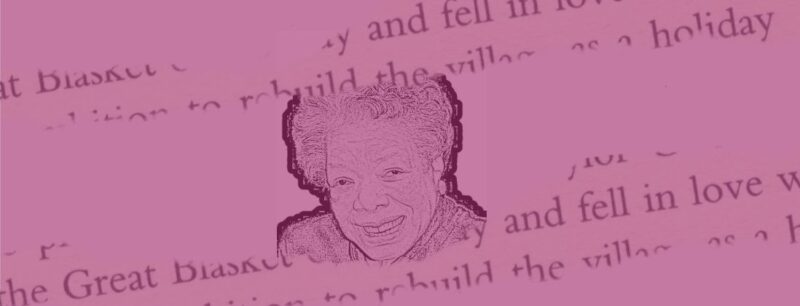 Maya Angelou