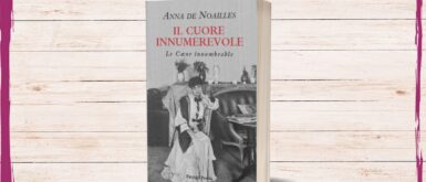 il cuore innumerevole poesie di anna de noailles